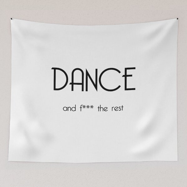 Item preview, Dance and f *** the rest designed and sold by OlivierImages.
