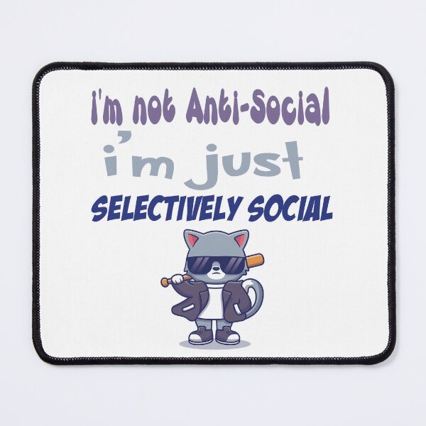 Item preview, i'm not anti-social i'm just selectively social - Selectively Social Quotes designed and sold by secretbox.
