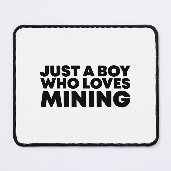 Item preview, Just a Boy Who Loves Mining designed and sold by lunacarter.