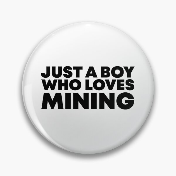 Item preview, Just a Boy Who Loves Mining designed and sold by lunacarter.