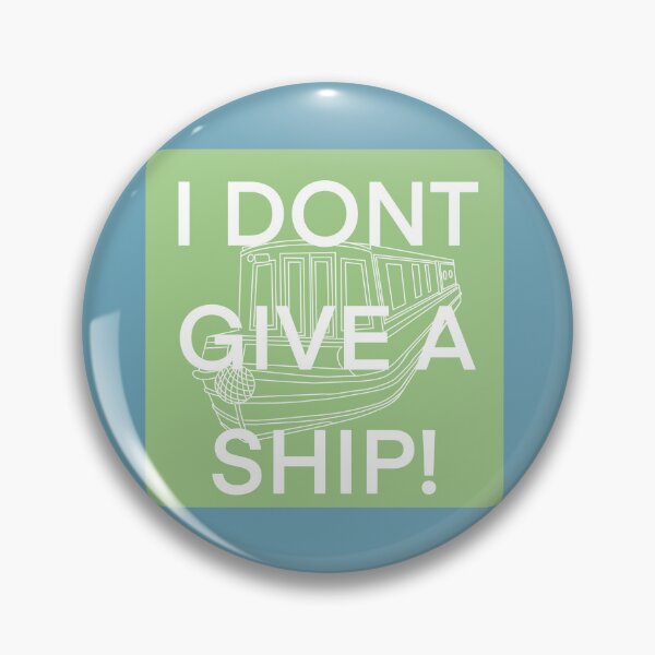Item preview, I dont give a ship! Narrowboat edition  designed and sold by The Onboard  Artist.