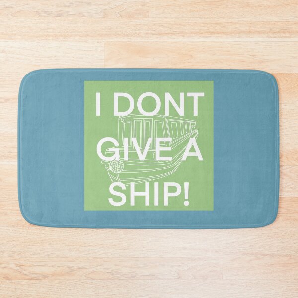 Item preview, I dont give a ship! Narrowboat edition  designed and sold by The Onboard  Artist.