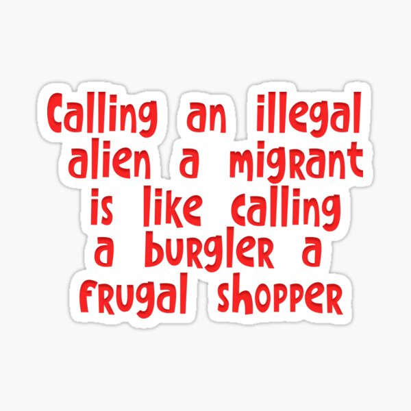 Item preview, ILLEGAL ALIENS VS BURGLER AND FRUGAL SHOPPING designed and sold by carolina1.