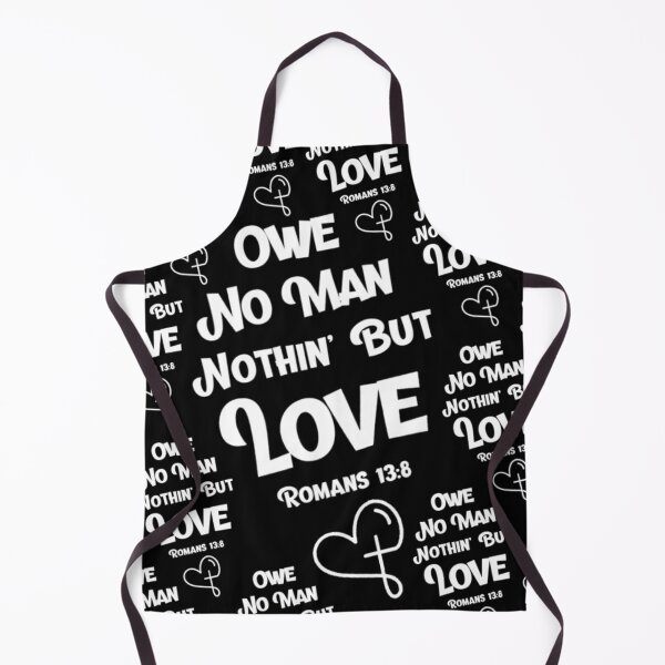 Item preview, Owe No Man Nothin' But Love, Romans 13:8, Debt Free and Happy designed and sold by Monique Prince.