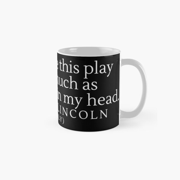 Item preview, “I want to see this play as much as I want a hole in my head”- Possible Quote from Abraham Lincoln designed and sold by DesignsByDaddy.