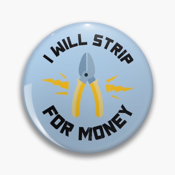 Item preview, I Will Strip For Money Gift Electrician Funny Electrical Contractor Engineer Energy Worker    designed and sold by Delphineclarks.