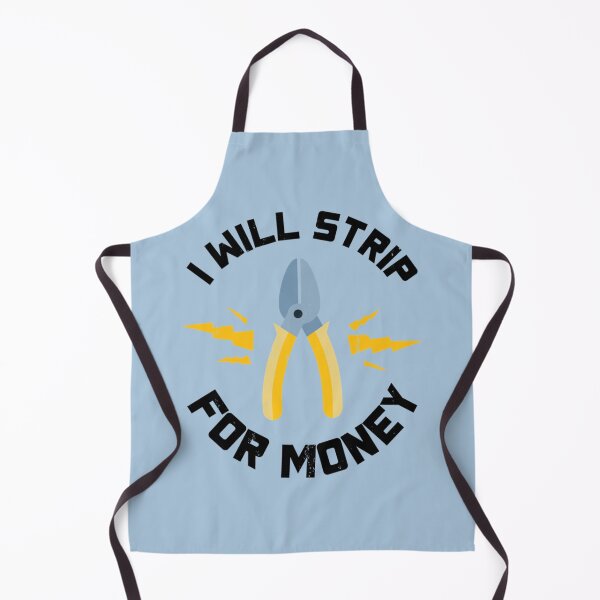 Item preview, I Will Strip For Money Gift Electrician Funny Electrical Contractor Engineer Energy Worker    designed and sold by Delphineclarks.