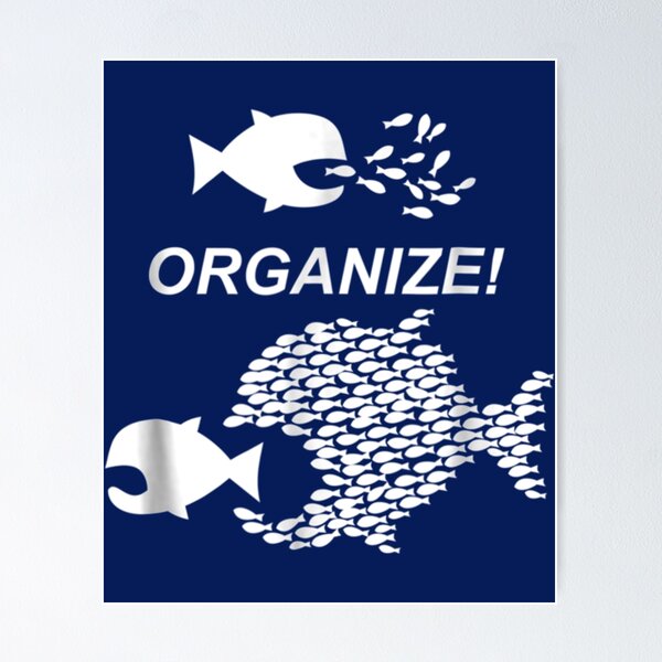 Item preview, Big Fish Little Fish Pro Union Graphic ORGANIZE   designed and sold by Delphineclarks.