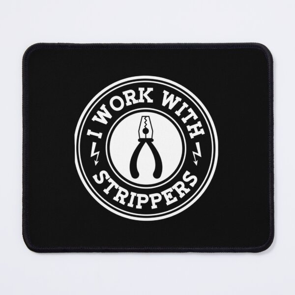 Item preview, I Work With Strippers Gift Electrician Funny Electrical Contractor Engineer Energy Worker designed and sold by Delphineclarks.