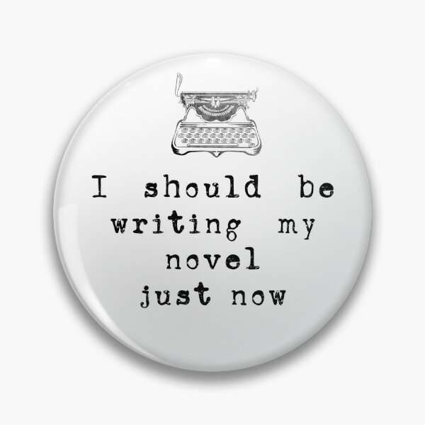 Item preview, I should be writing my novel just now (Wide for the Win) designed and sold by wideforthewin.