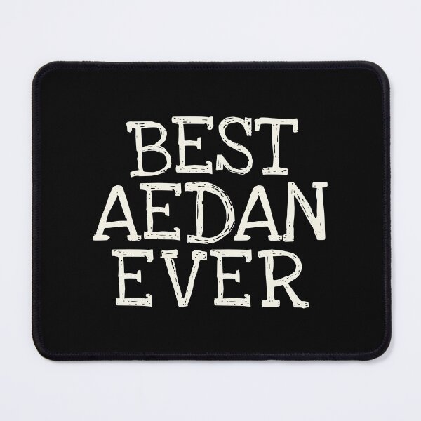 Item preview, Best Aedan Ever Funny Personalized Name designed and sold by MariosNydras.