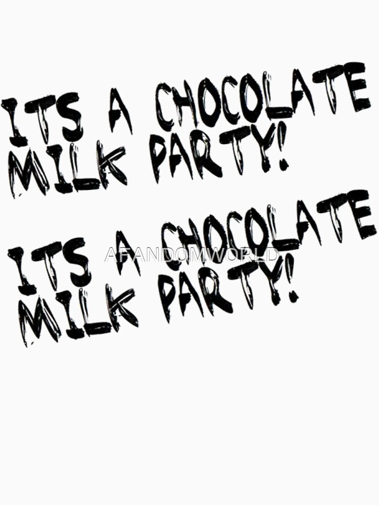 Its a chocolate milk party! by AFAND0MW0RLD