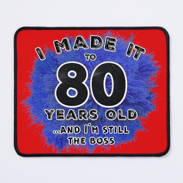 Item preview, I made it to 80 and I am still the boss designed and sold by Julie Lucas.