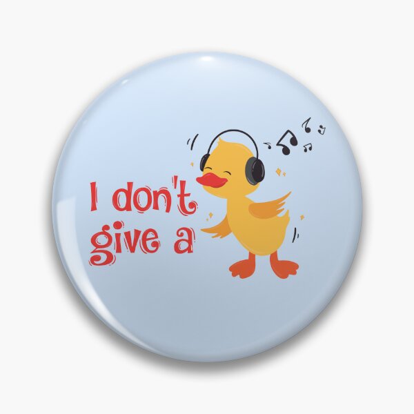Item preview, "I don't give a " cute duck illustration designed and sold by Cosmodoody.
