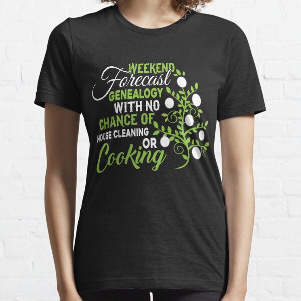 Weekend Forecast Genealogy T Shirt Essential T-Shirt