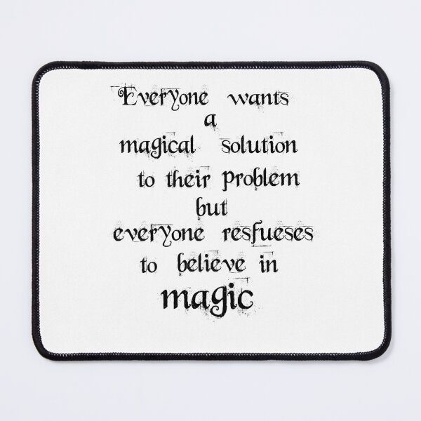 Item preview, Once upon a time. Everyone wants a magical solution.  designed and sold by Asrais.