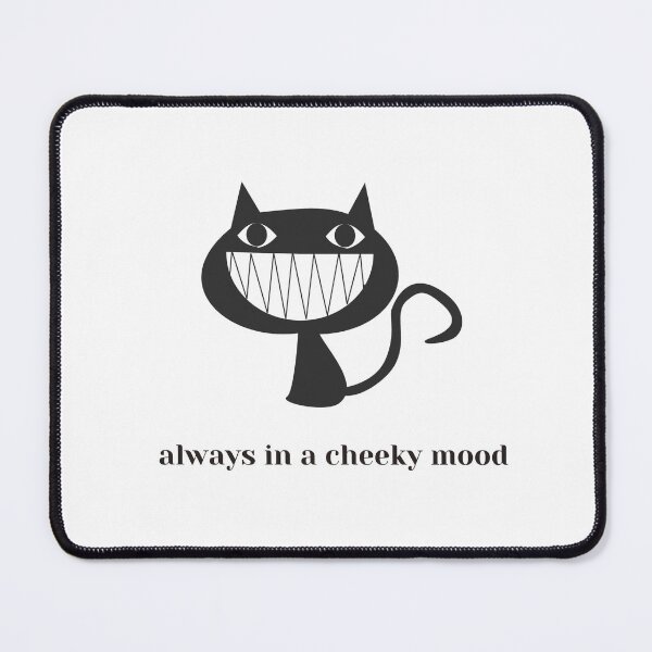 Item preview, Always in a cheeky mood design with cat designed and sold by IndreB.