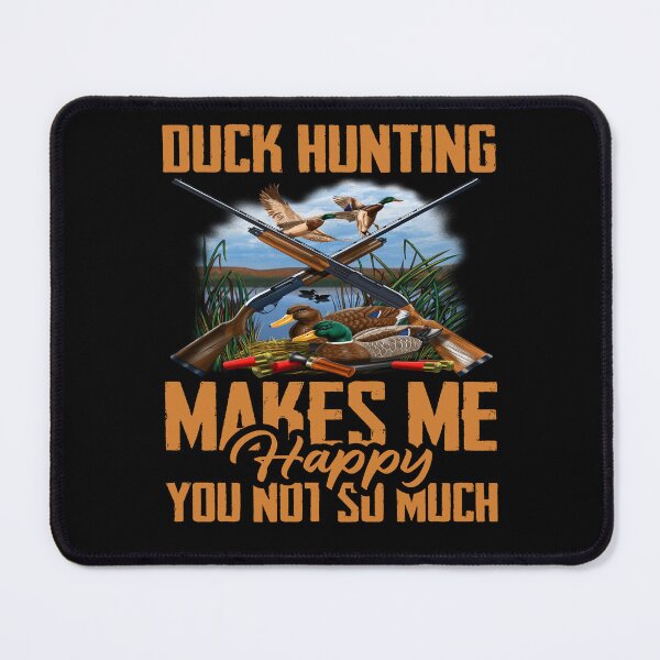 Item preview, Duck Hunter Hunting Duck Hunting Makes Me Happy You Not So Much designed and sold by fantasticdesign.