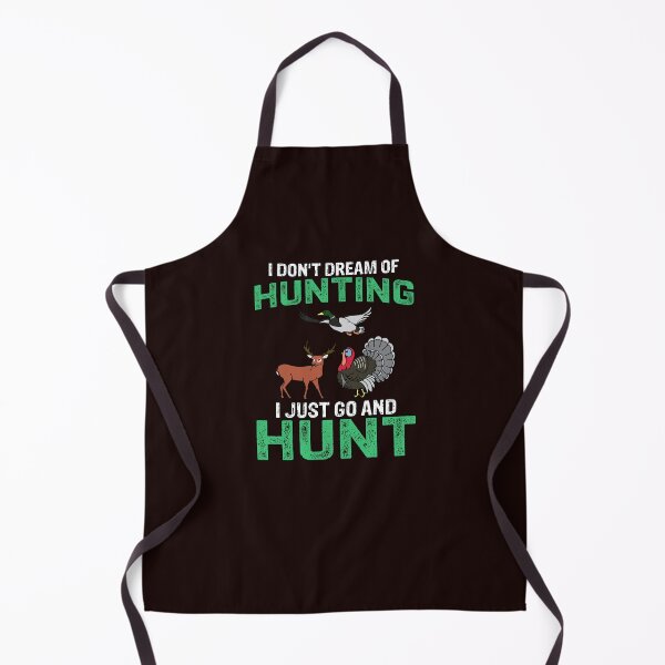 Item preview, Hunting Hunter I Don’t Dream Of Hunting I Just Go And Hunt designed and sold by fantasticdesign.