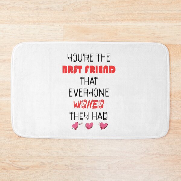 Item preview, You are the best friend that everyone wishes they had designed and sold by Newluck01.