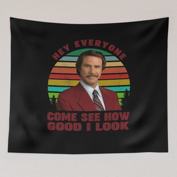 Item preview, Hey Everyone Come See How Good I Look Shirts, Ron Burgundy Anchorman Shirt, Custom Shirt, Vintage Retro Movie T Shirt designed and sold by newillcheryp.