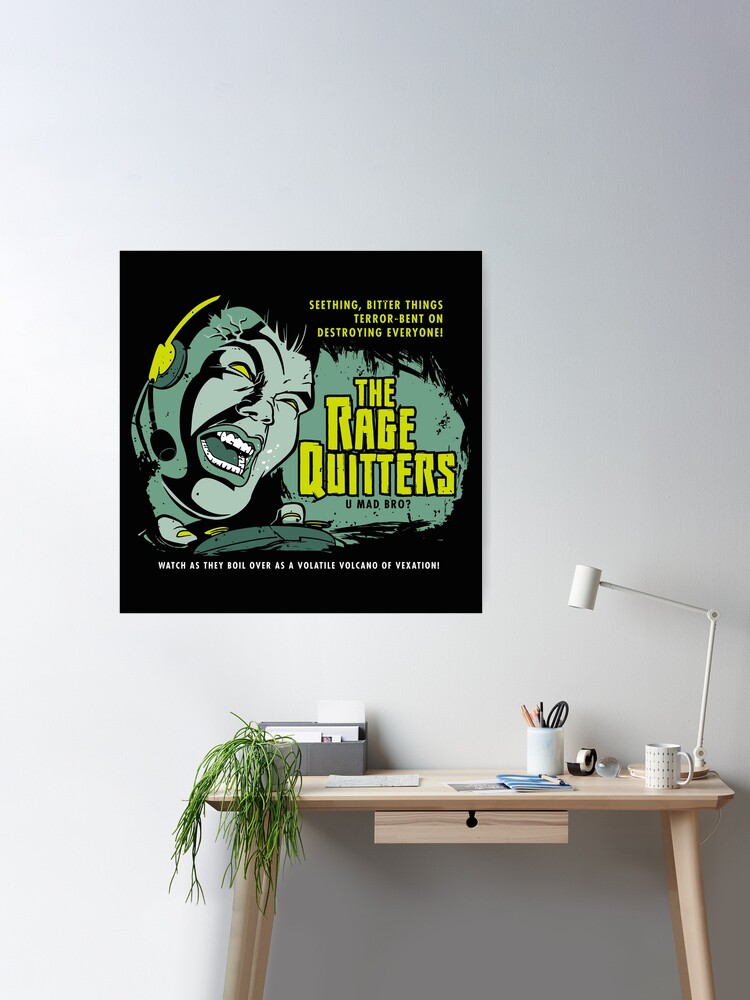 Rage Quitters Posters for Sale