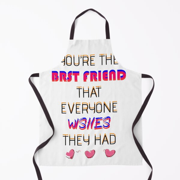 Item preview, You are the best friend that everyone wishes they had designed and sold by Newluck01.