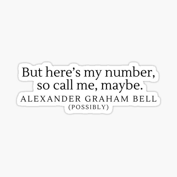 but-here-s-my-number-so-call-me-maybe-possible-quote-from-alexander