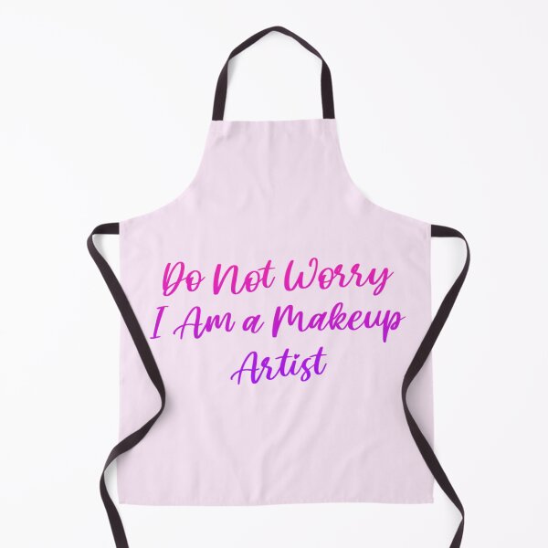 Item preview, Do not worry I am a makeup artist designed and sold by Organized Chaos Designs.