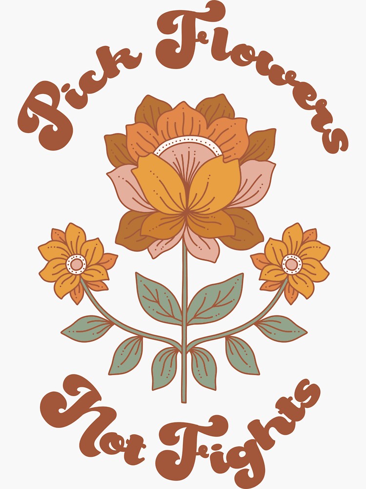 "Pick Flowers Not Fights" Sticker for Sale by TheLemonBox Redbubble
