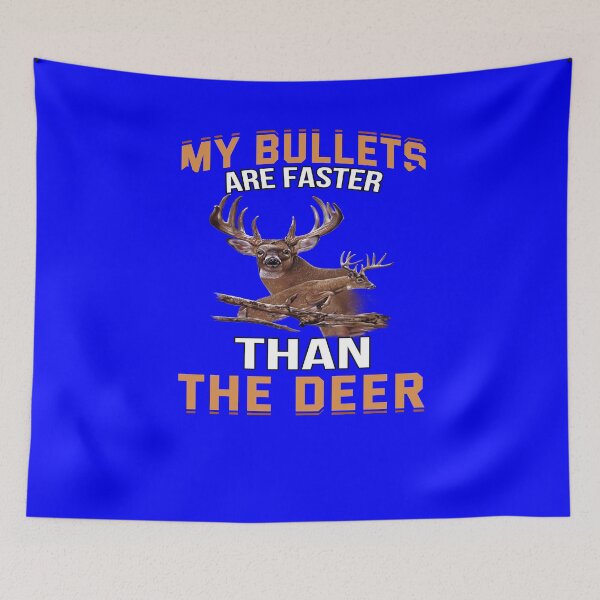 Item preview, Deer Hunting Gifts My Bullets Are Faster Than The Deer designed and sold by fantasticdesign.