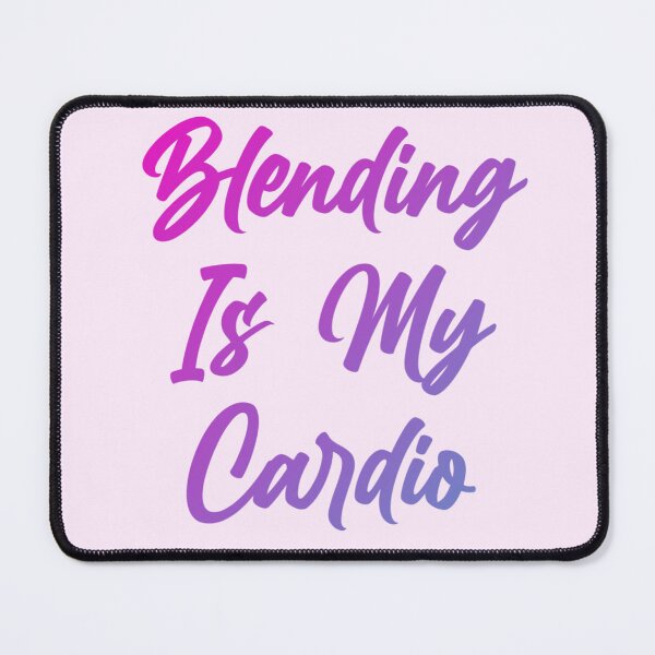 Item preview, Blending is my cardio designed and sold by Organized Chaos Designs.