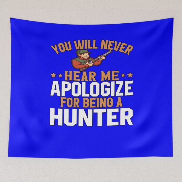 Item preview, Deer Hunting Gifts You Will Never Hear Me Apologize For Being A Hunter  designed and sold by fantasticdesign.
