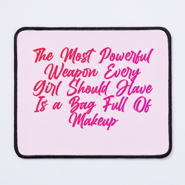 Item preview, The most powerful weapon every girl should have is a bag full of makeup designed and sold by Organized Chaos Designs.