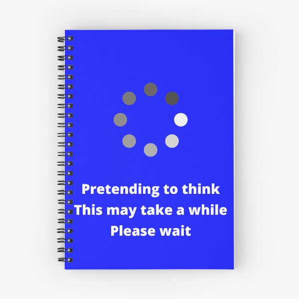 Item preview, Pretending To Think, Please Wait designed and sold by McThingummy.