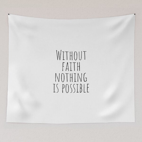 Item preview, Without faith, nothing is possible (short religious quotes) designed and sold by Minimalist Quotes and Sayings.