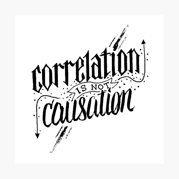 Correlation Is Not Causation Photographic Print