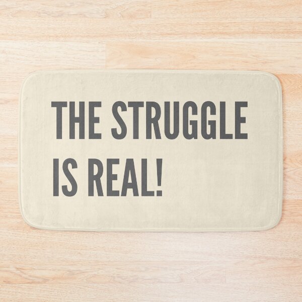 Item preview, The struggle is real bold gray quote designed and sold by WordStruggle.