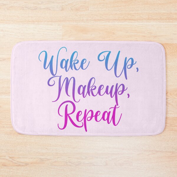 Item preview, Wake up, makeup, repeat designed and sold by Organized Chaos Designs.