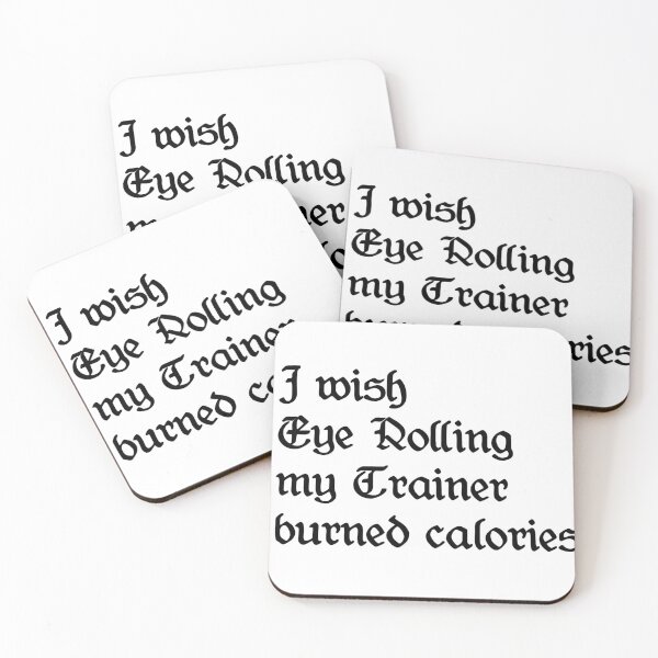 Item preview, I Wish Eye Rolling My Trainer Burned Calories designed and sold by YoussefProMax.