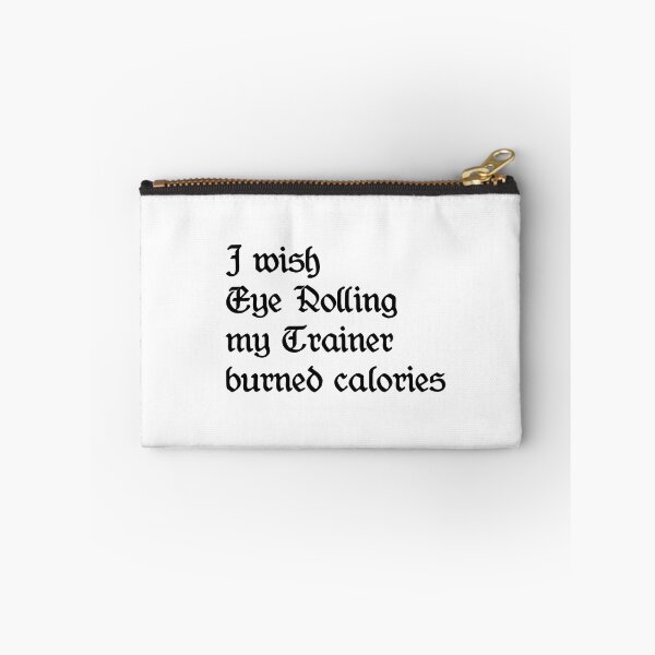 Item preview, I Wish Eye Rolling My Trainer Burned Calories designed and sold by YoussefProMax.