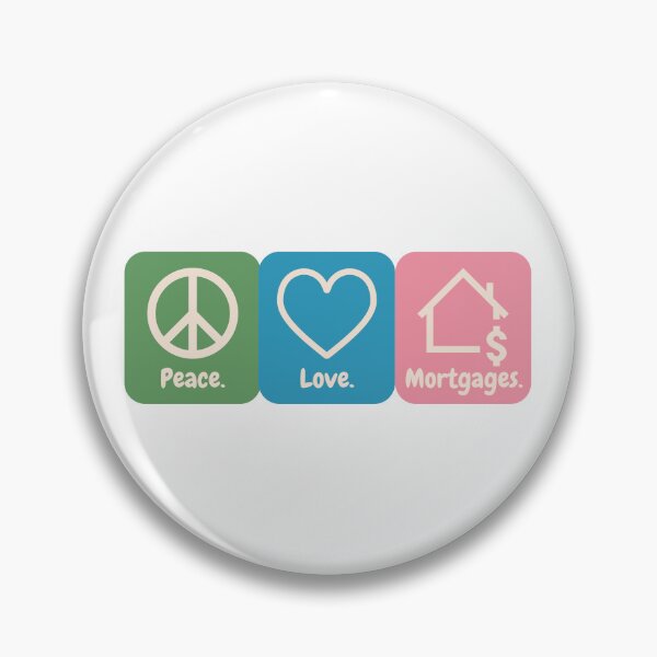 Item preview, Peace. Love. Mortgages. designed and sold by Thomas Dossman.