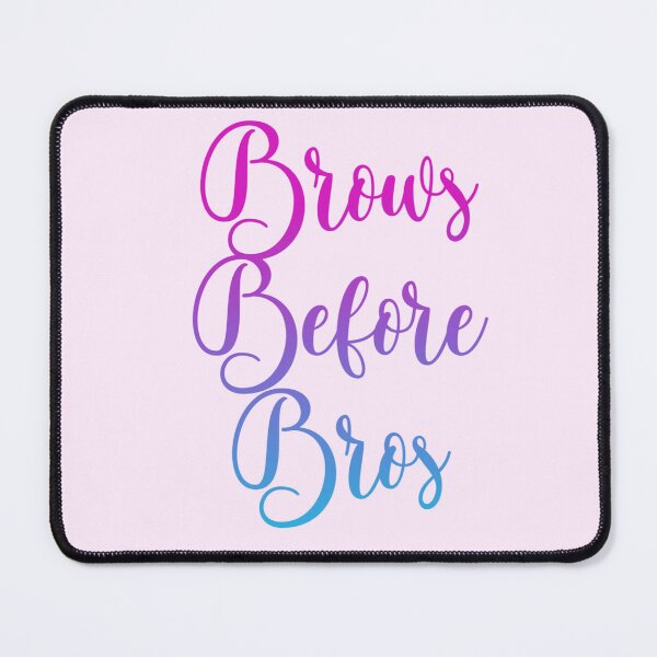 Item preview, Brows before bros designed and sold by Organized Chaos Designs.