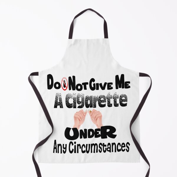 Item preview, Do Not Give Me A Cigarette Under Any Circumstances designed and sold by Yassineznaguy.