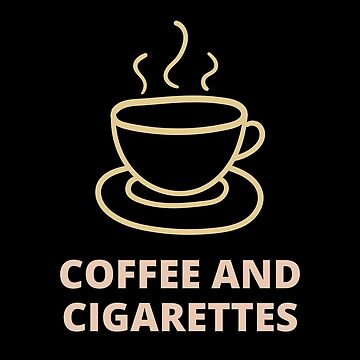 coffee and cigarettes quotes Coffee and cigarettes Poster