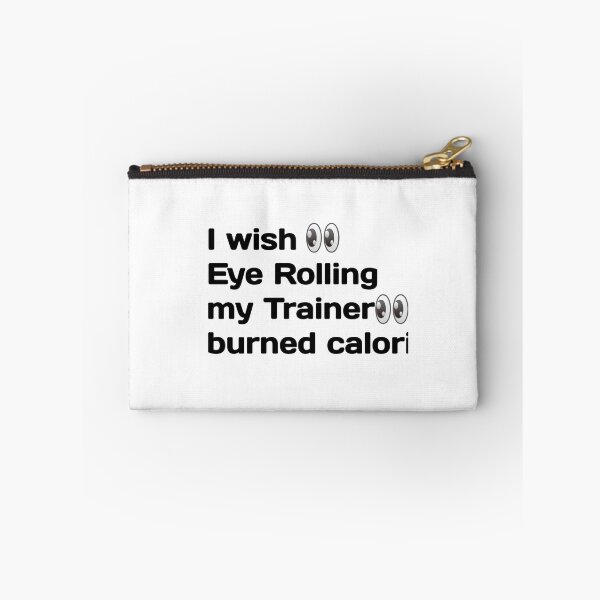 Item preview,  I Wish Eye Rolling My Trainer Burned Calories designed and sold by YoussefProMax.