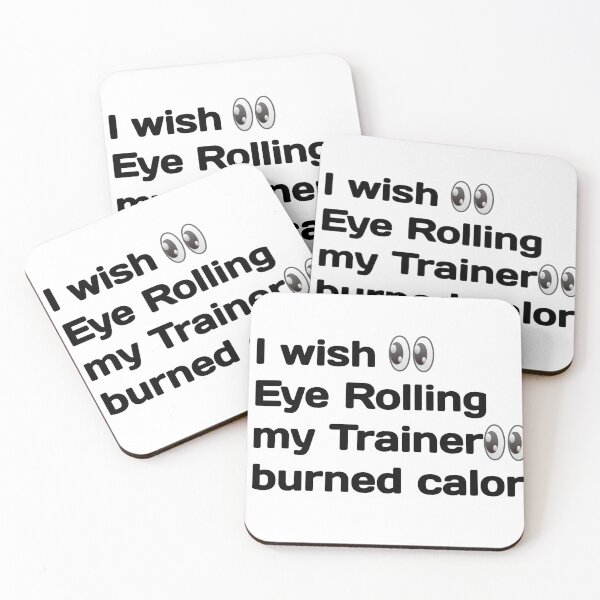 Item preview,  I Wish Eye Rolling My Trainer Burned Calories designed and sold by YoussefProMax.