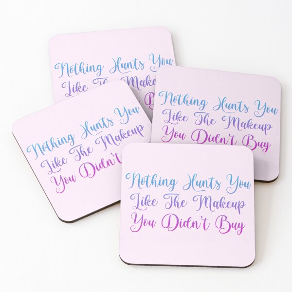 Item preview, Nothing hunts you like the makeup you didn't buy designed and sold by Organized Chaos Designs.
