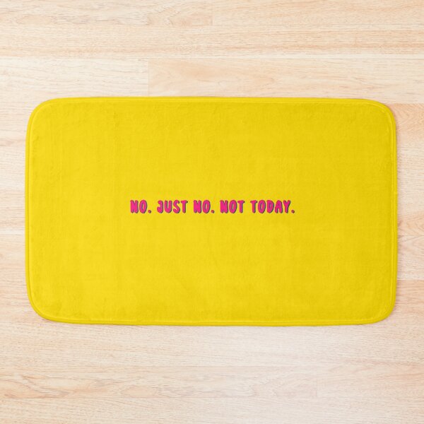 Item preview, No. Just no. Not today. designed and sold by SICK-SENSE.