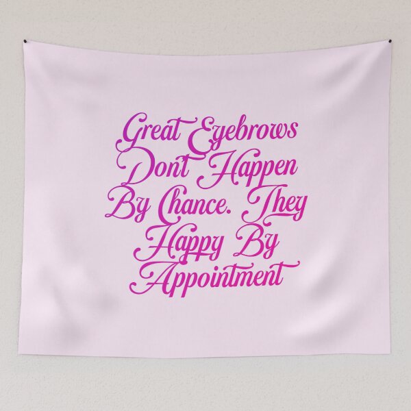 Item preview, Great eyebrows don't happen by chance. They happy by appointment designed and sold by Organized Chaos Designs.